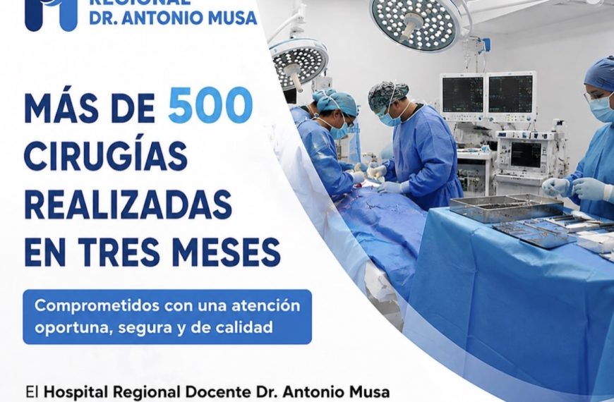 Hospital Regional Docente Dr. Antonio Musa realiz&oacute; 542 procedimientos quir&uacute;rgicos durante el trimestre marzo-mayo de 2026